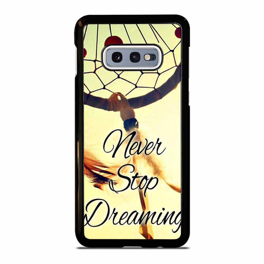 DREAM CATCHER FEATHER QUOTE Samsung Galaxy S10e case